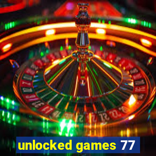 unlocked games 77